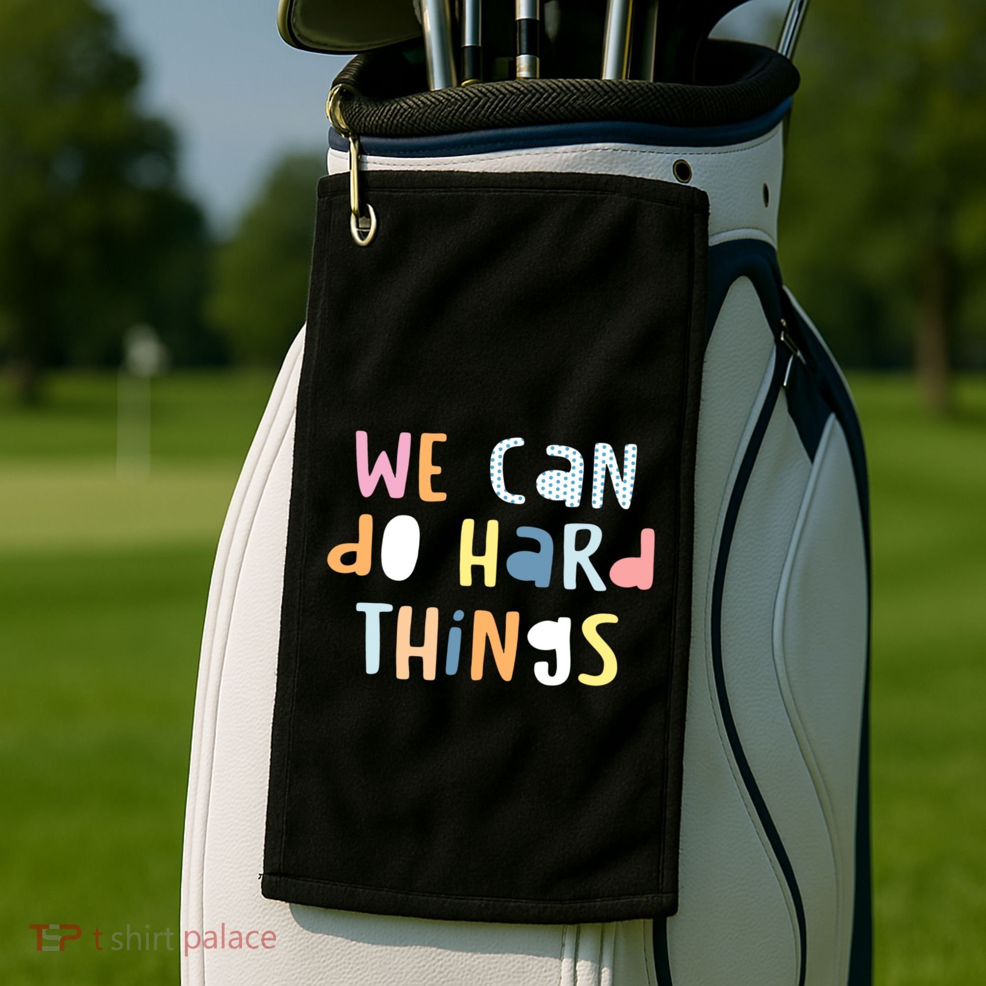 We Can Do Hard Things Motivational Quote Golf Towel