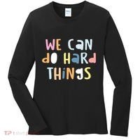We Can Do Hard Things Motivational Quote Women's Long Sleeve Shirt thumb 0