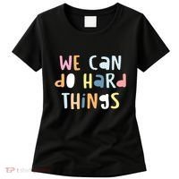We Can Do Hard Things Motivational Quote Women's T-Shirt thumb 0