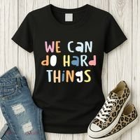 We Can Do Hard Things Motivational Quote Women's T-Shirt thumb 3