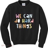 We Can Do Hard Things Motivational Quote Kids Sweatshirt thumb 0