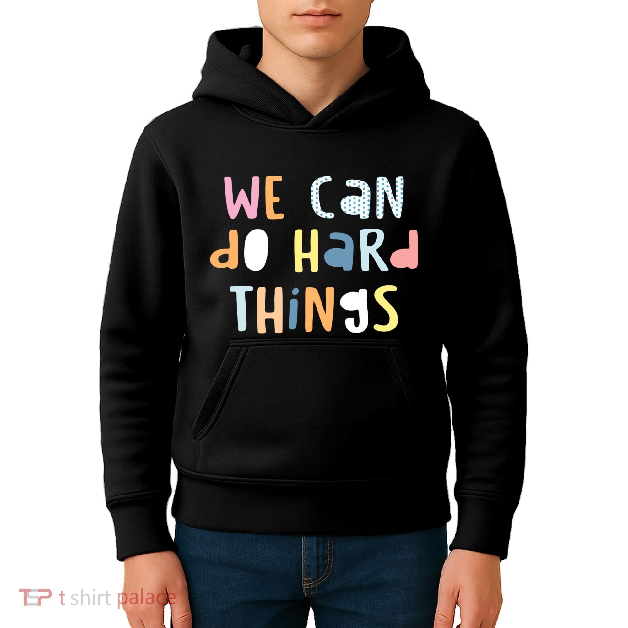 We Can Do Hard Things Motivational Quote Kids Hoodie