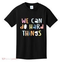 We Can Do Hard Things Motivational Quote Kids T-Shirt thumb 0