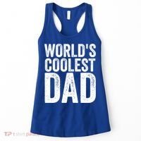 Worlds Coolest Dad Fathers Day Fatherhood Gift Women's Tank Top thumb 0
