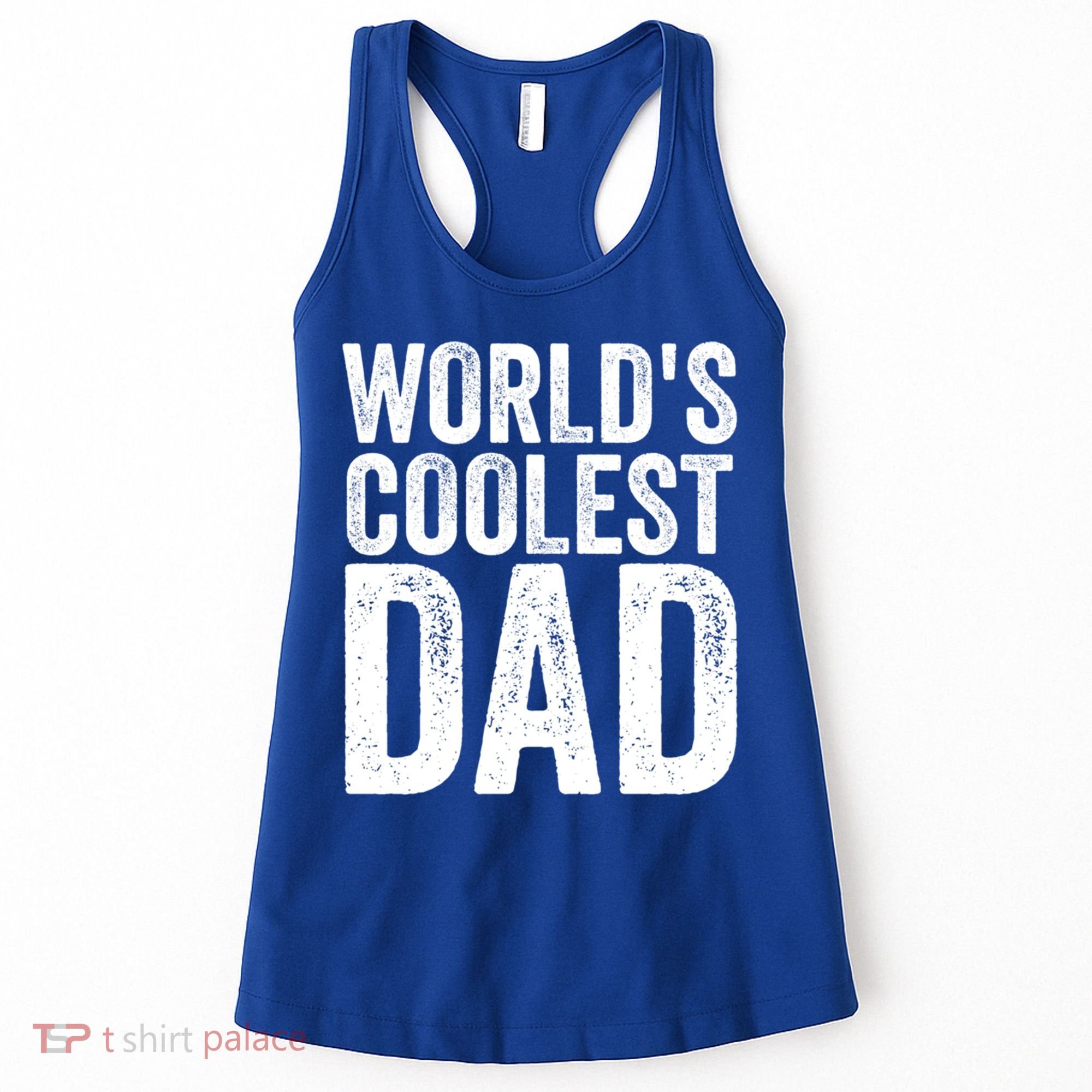 Worlds Coolest Dad Fathers Day Fatherhood Gift Women's Tank Top