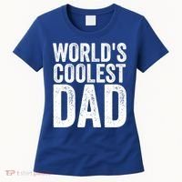 Worlds Coolest Dad Fathers Day Fatherhood Gift Women's T-Shirt thumb 0