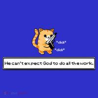 We Cant Expect God To Do All The Work Cat Click Click Sweatshirt thumb 3