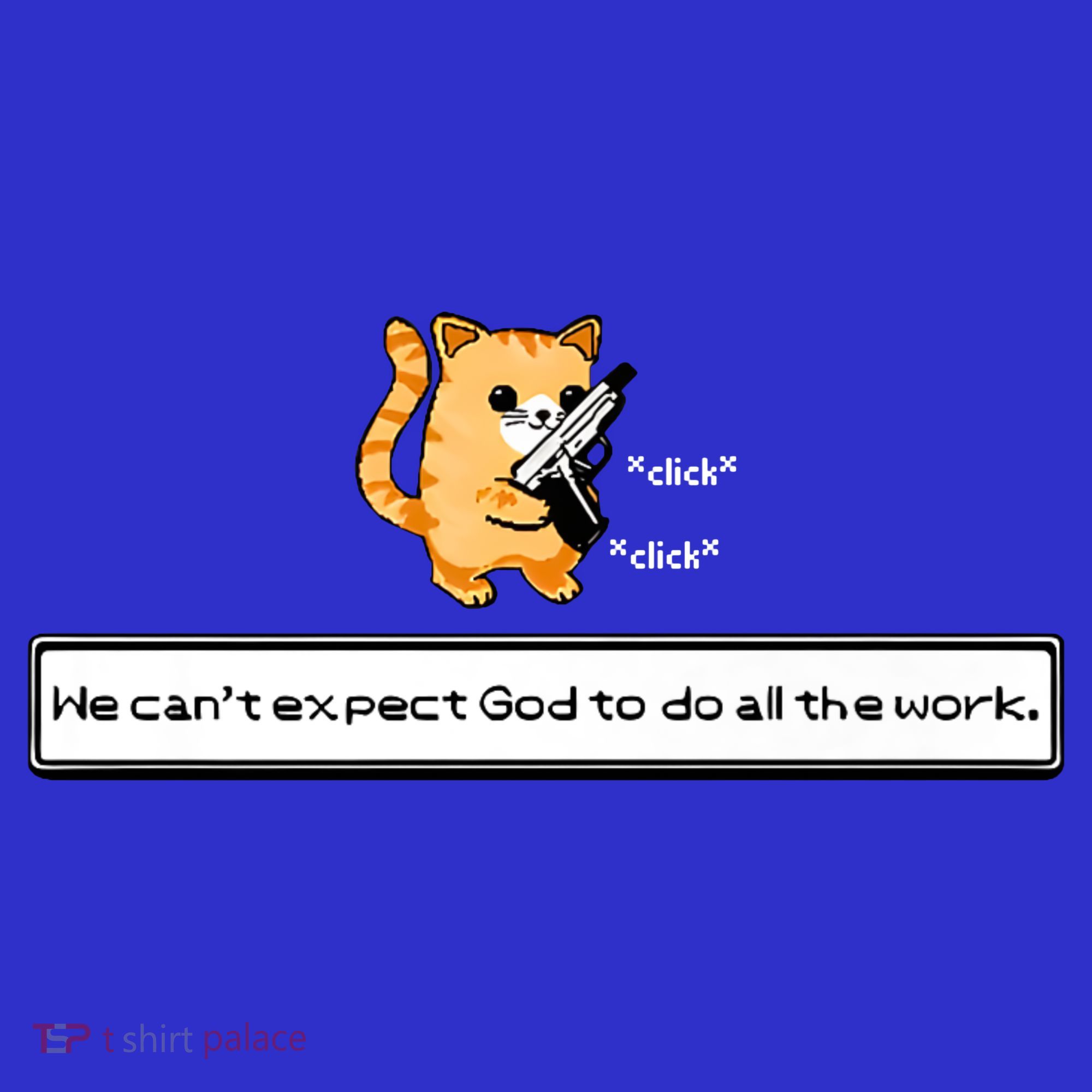We Cant Expect God To Do All The Work Cat Click Click Women's Tank Top