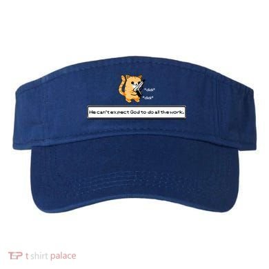We Cant Expect God To Do All The Work Cat Click Click Visor