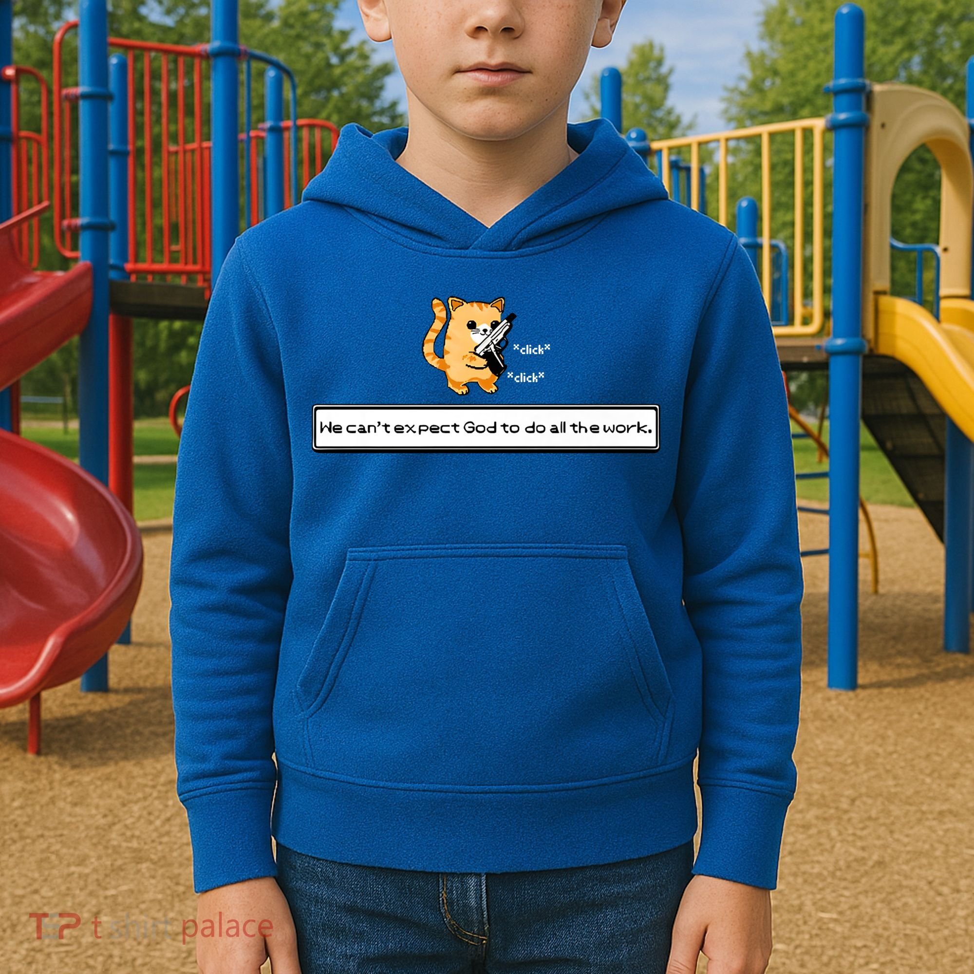 We Cant Expect God To Do All The Work Cat Click Click Kids Hoodie