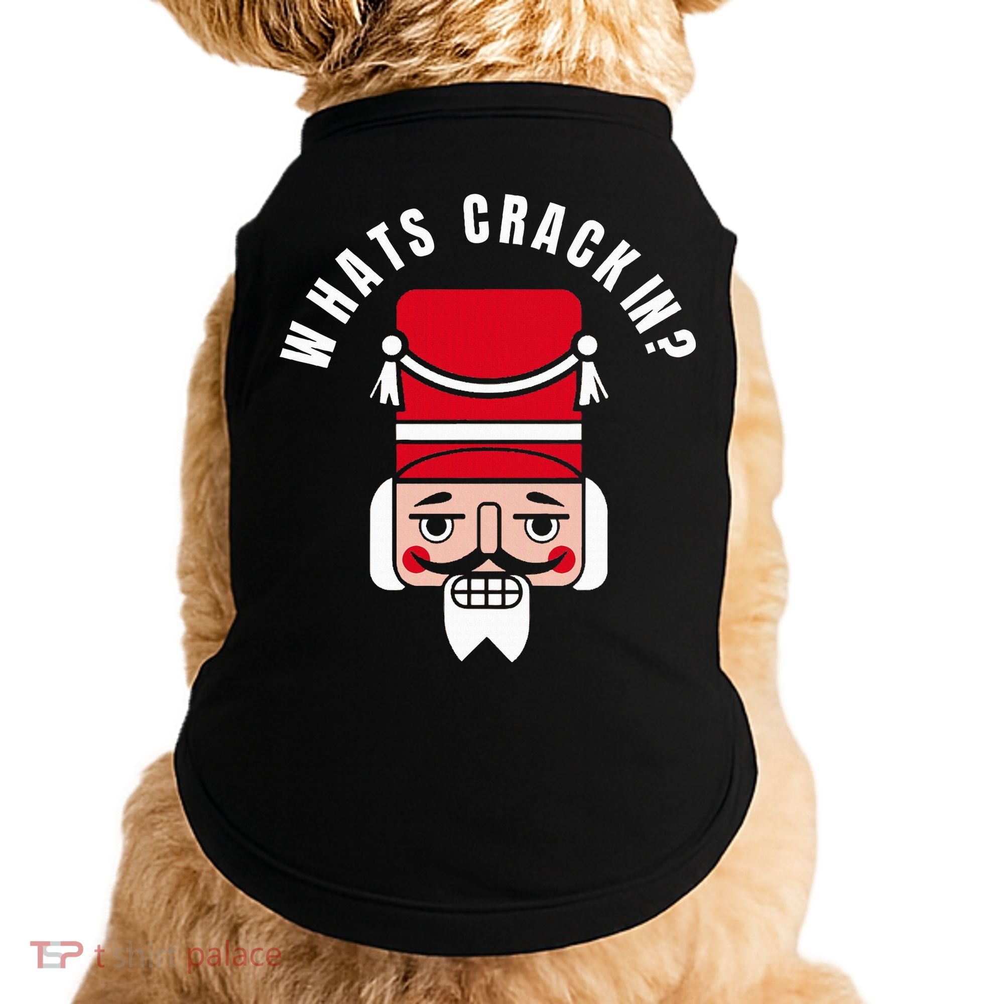Whats Crackin Funny Christmas Nutcracker Doggie Tank