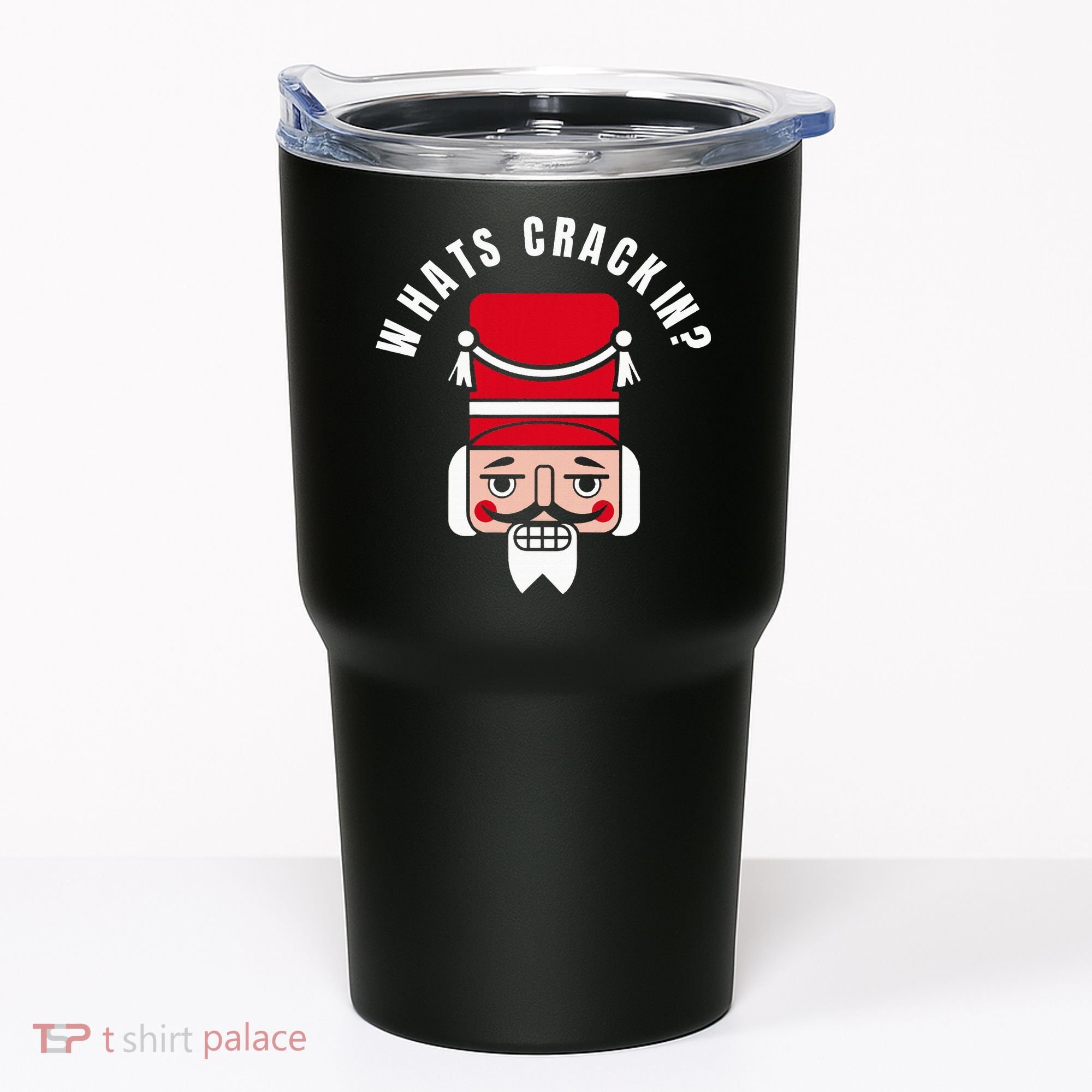 Whats Crackin Funny Christmas Nutcracker Tumbler