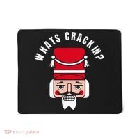 Whats Crackin Funny Christmas Nutcracker Mousepad thumb 0