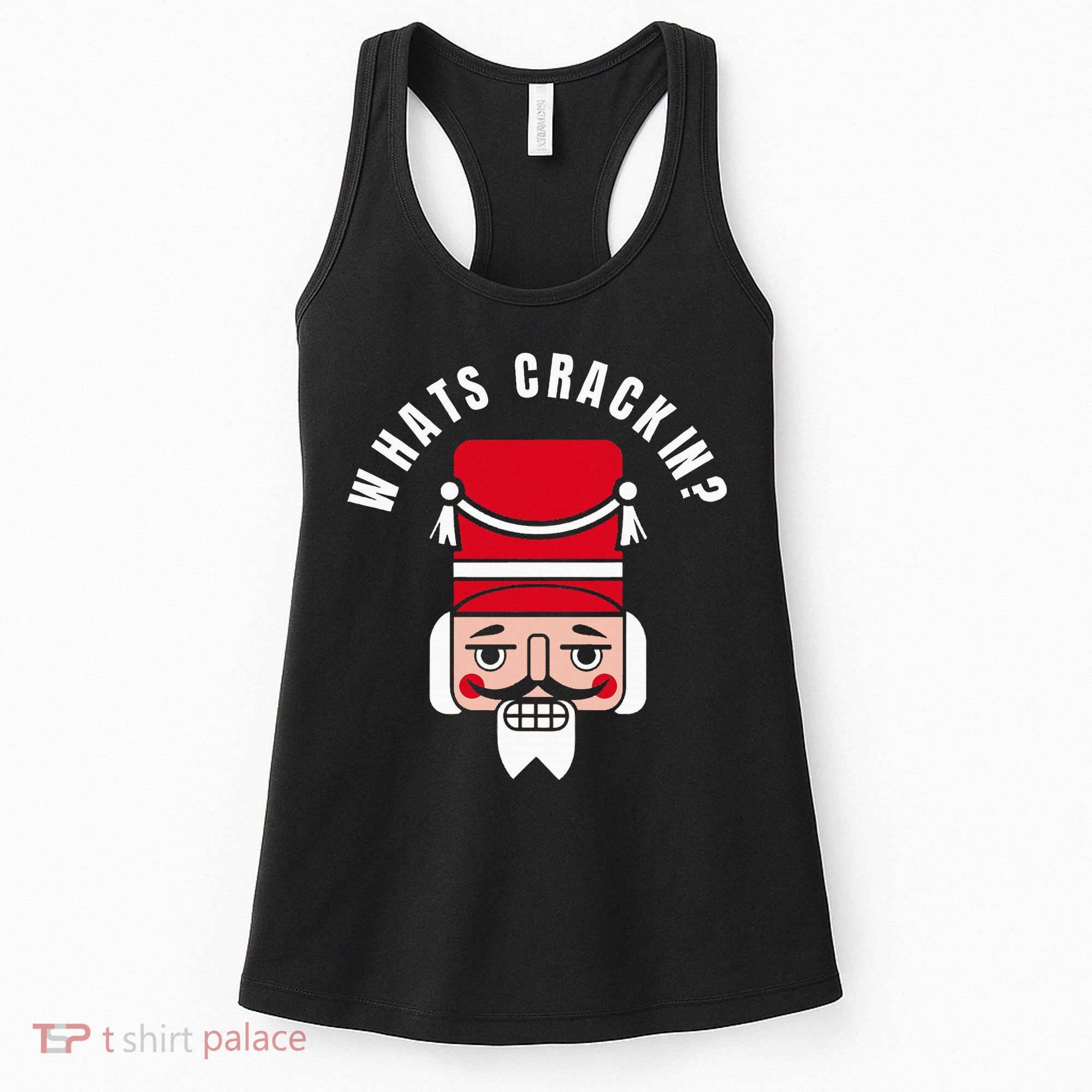 Whats Crackin Funny Christmas Nutcracker Women's Tank Top