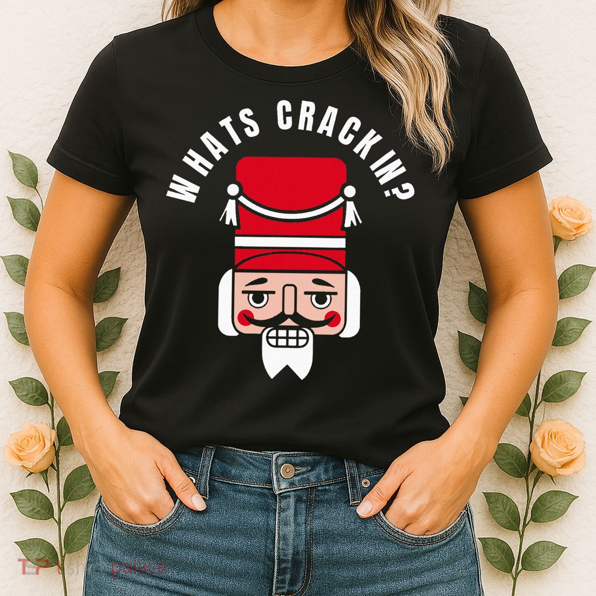 Whats Crackin Funny Christmas Nutcracker Women's T-Shirt