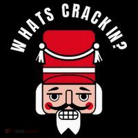 Whats Crackin Funny Christmas Nutcracker Women's T-Shirt thumb 6
