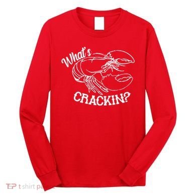 Whats Crackin Funny Lobster Long Sleeve Shirt