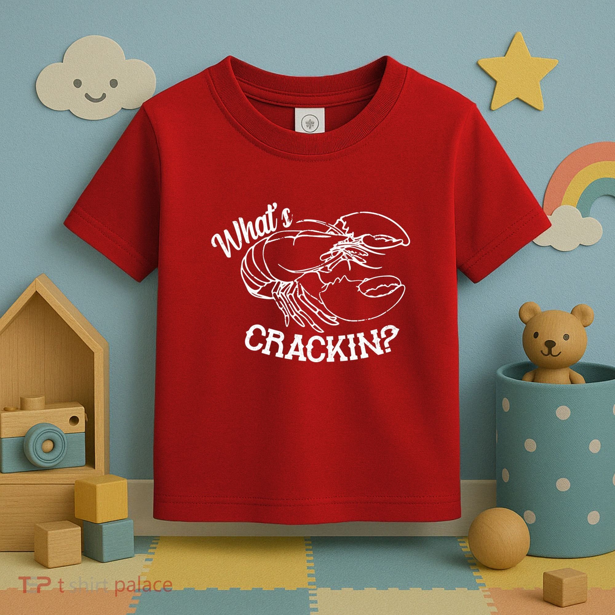 Whats Crackin Funny Lobster Toddler T-Shirt