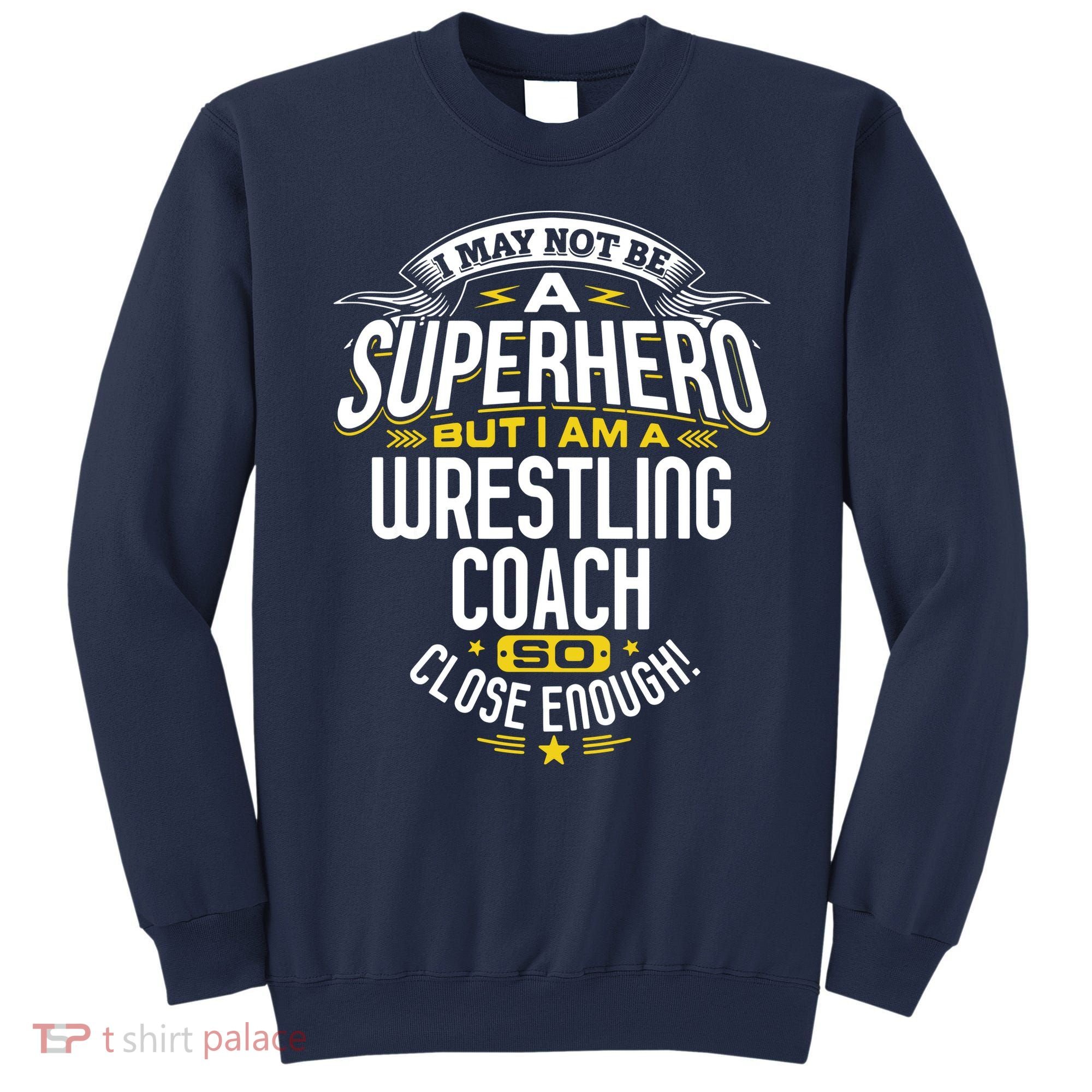 Wrestling Coach Gift Idea Superhero Wrestling Sweatshirt