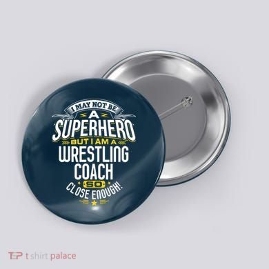 Wrestling Coach Gift Idea Superhero Wrestling Button