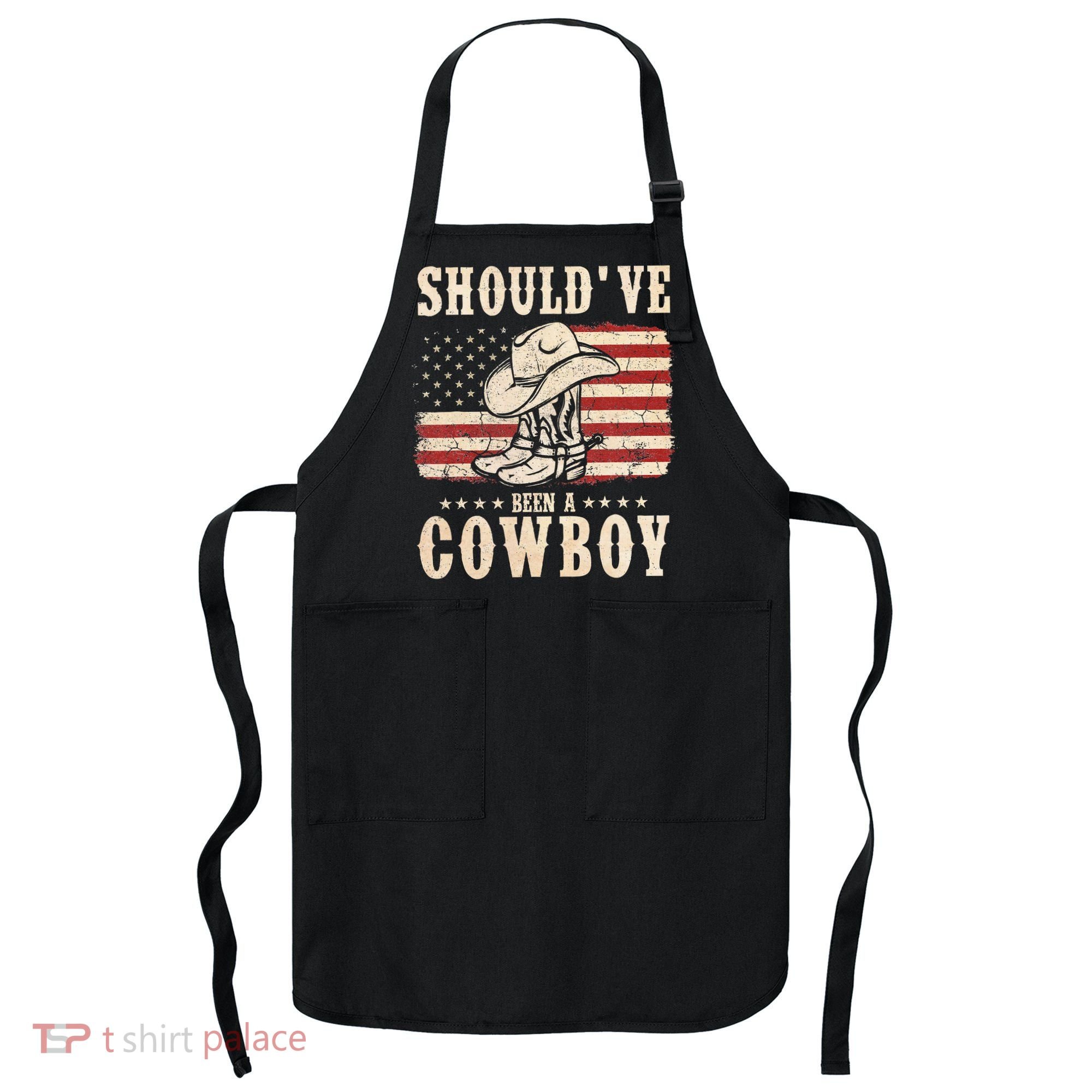Western Cowboy Hat Boots I Should Have Been A Cowboy Apron