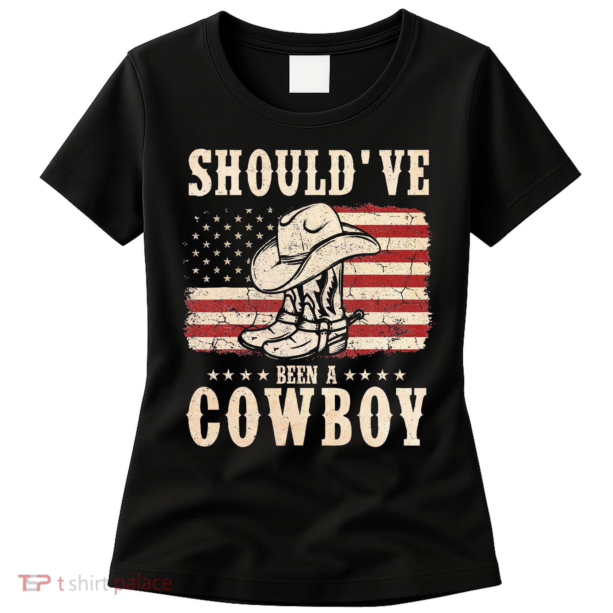 Western Cowboy Hat Boots I Should Have Been A Cowboy Women's T-Shirt