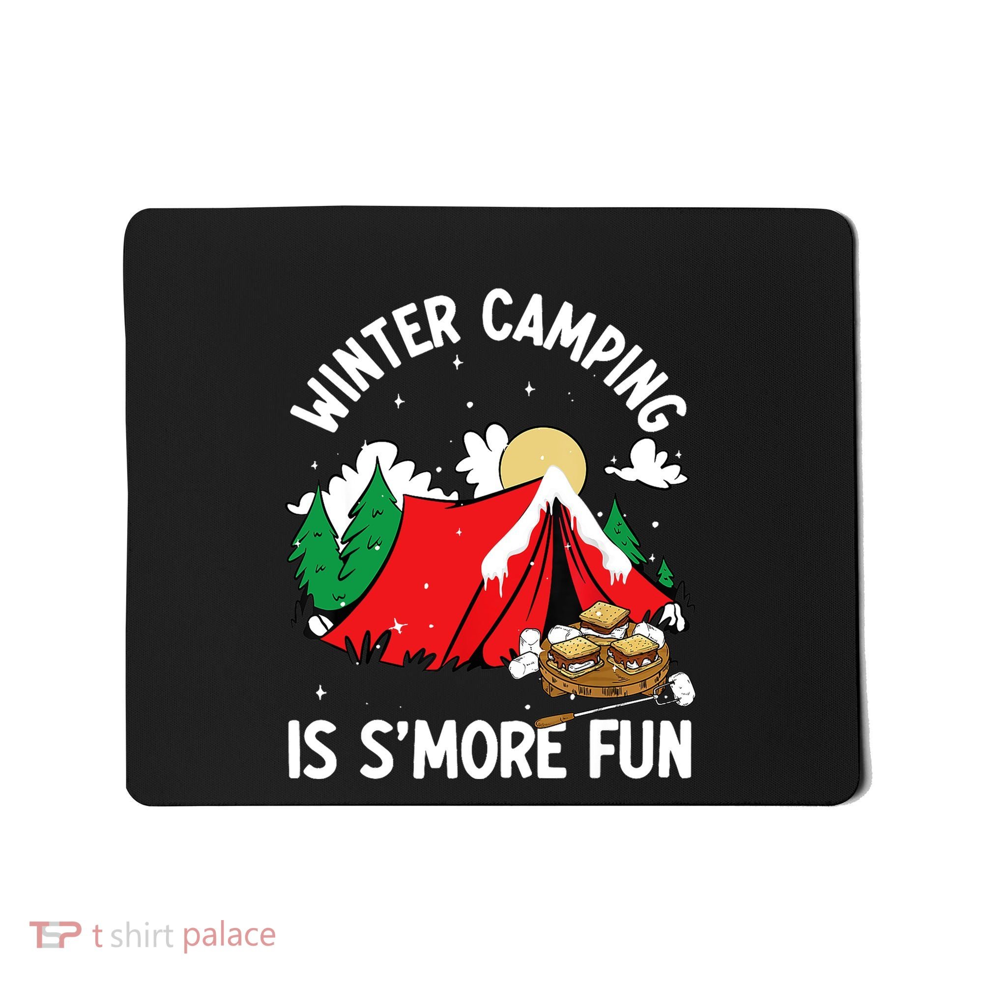 Winter Camping Is SMore Fun Smore Lover Campfire Vibes Camp Mousepad