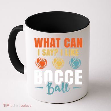 What Can I Say? I Like Bocce Ball Gift Coffee Mug
