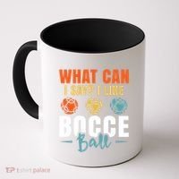 What Can I Say? I Like Bocce Ball Gift Coffee Mug thumb 0