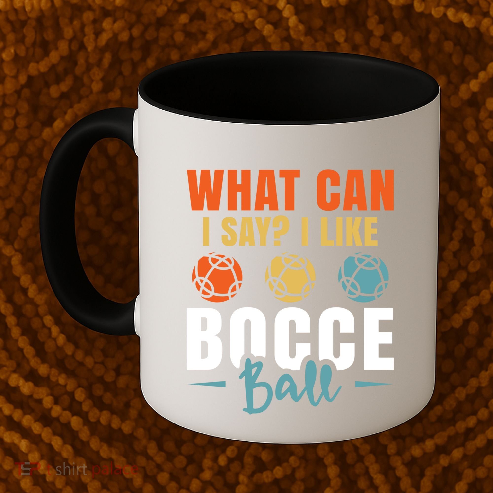 What Can I Say? I Like Bocce Ball Gift Coffee Mug