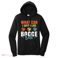 What Can I Say? I Like Bocce Ball Gift Women's Hoodie thumb 0