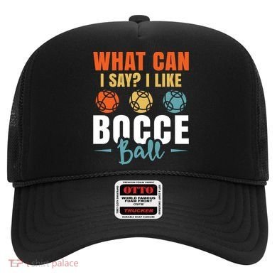 What Can I Say? I Like Bocce Ball Gift Hat