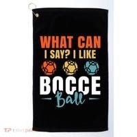 What Can I Say? I Like Bocce Ball Gift Golf Towel thumb 0