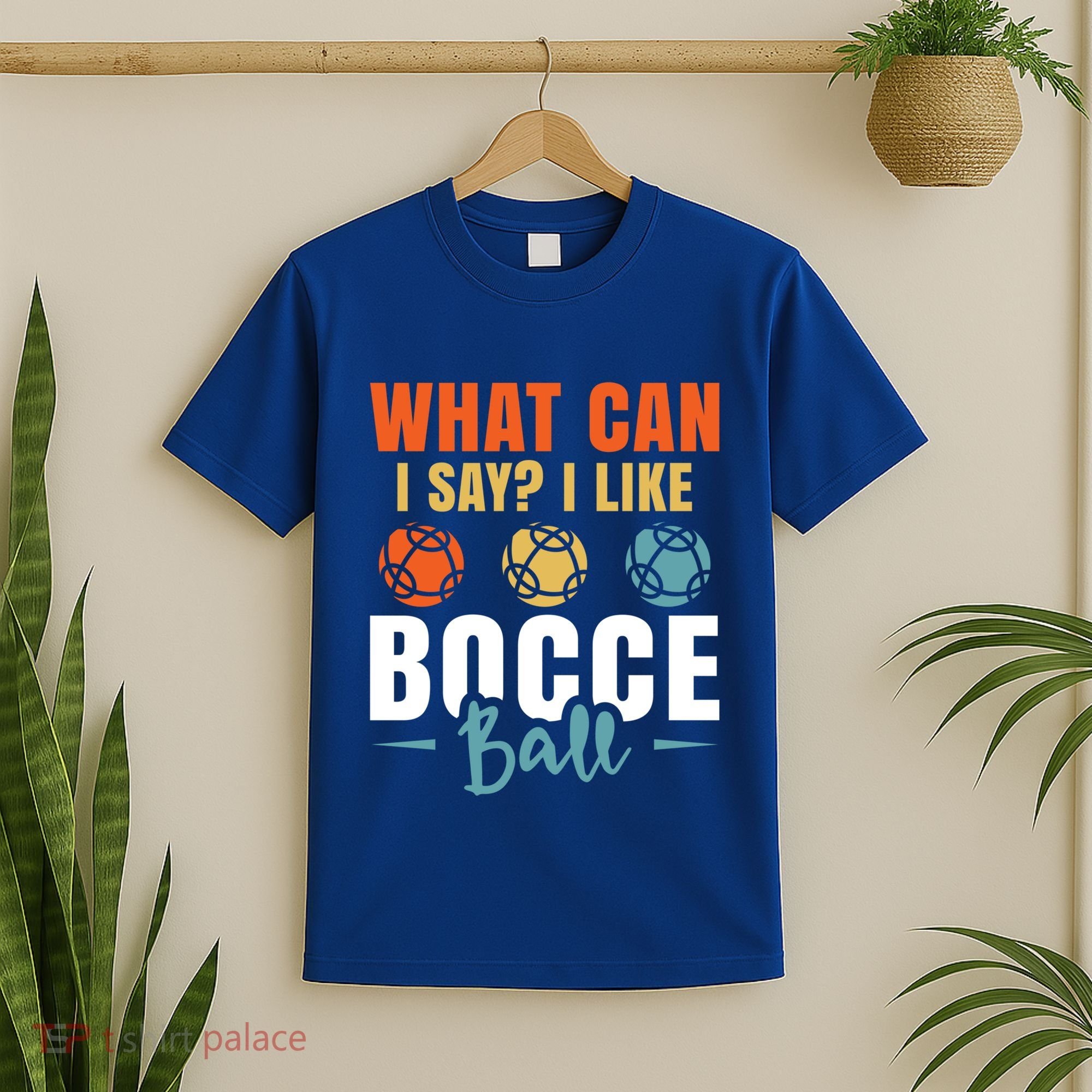 What Can I Say? I Like Bocce Ball Gift T-Shirt