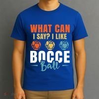 What Can I Say? I Like Bocce Ball Gift T-Shirt thumb 3