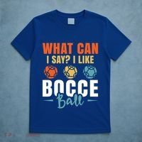 What Can I Say? I Like Bocce Ball Gift T-Shirt thumb 5