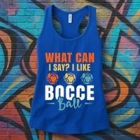 What Can I Say? I Like Bocce Ball Gift Women's Tank Top thumb 3