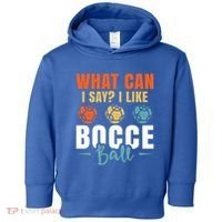 What Can I Say? I Like Bocce Ball Gift Toddler Hoodie thumb 0