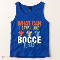 What Can I Say? I Like Bocce Ball Gift Tank Top thumb 2