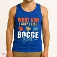 What Can I Say? I Like Bocce Ball Gift Tank Top thumb 3