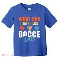What Can I Say? I Like Bocce Ball Gift Toddler T-Shirt thumb 0