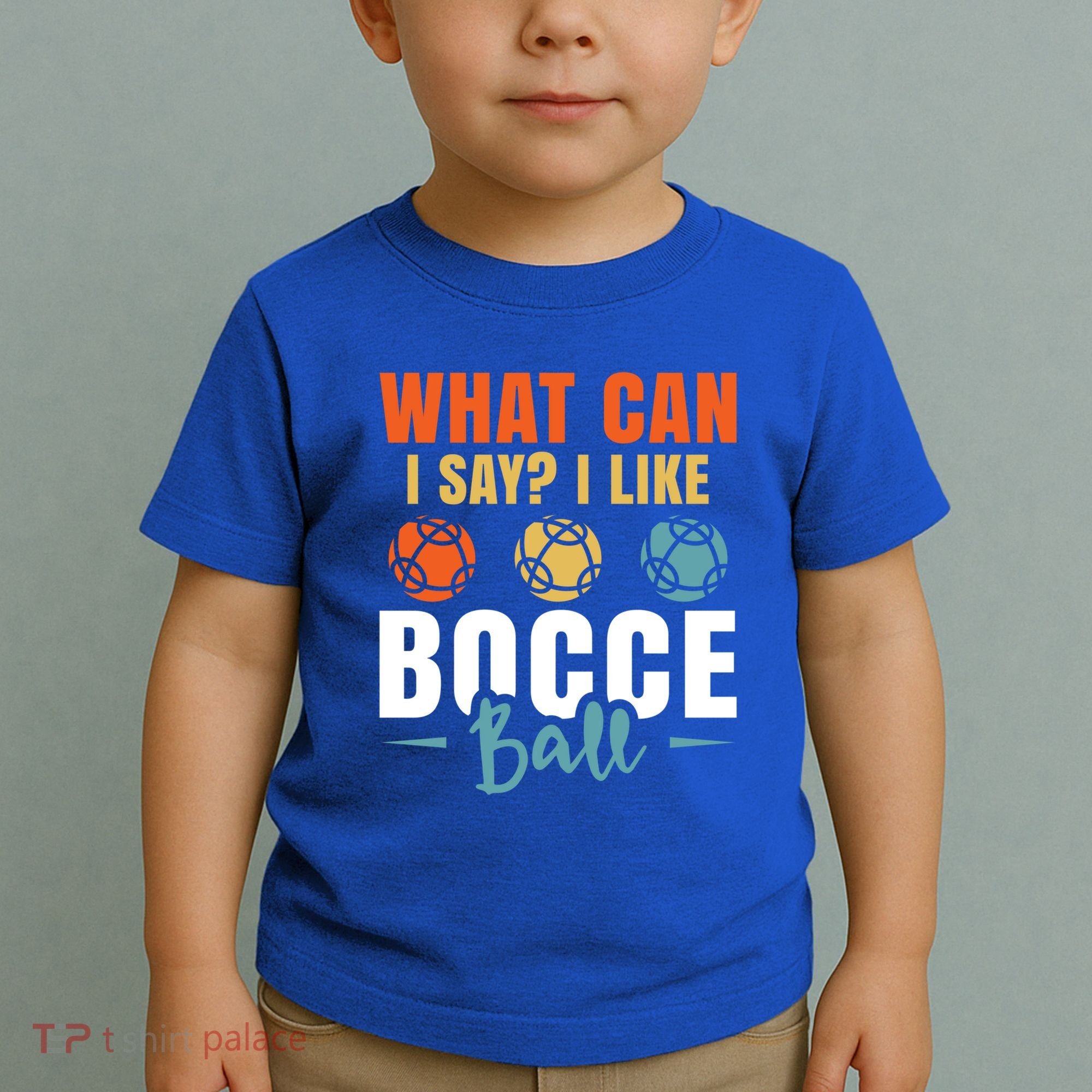 What Can I Say? I Like Bocce Ball Gift Toddler T-Shirt