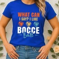 What Can I Say? I Like Bocce Ball Gift Women's T-Shirt thumb 2