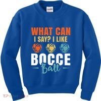 What Can I Say? I Like Bocce Ball Gift Kids Sweatshirt thumb 0