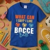 What Can I Say? I Like Bocce Ball Gift Kids T-Shirt thumb 3