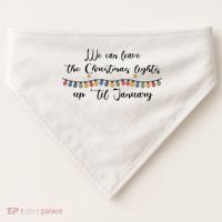 We Can Leave The Christmas Lights Until January Lovers USA-Made Doggie Bandana thumb 0