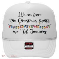 We Can Leave The Christmas Lights Until January Lovers Hat thumb 0