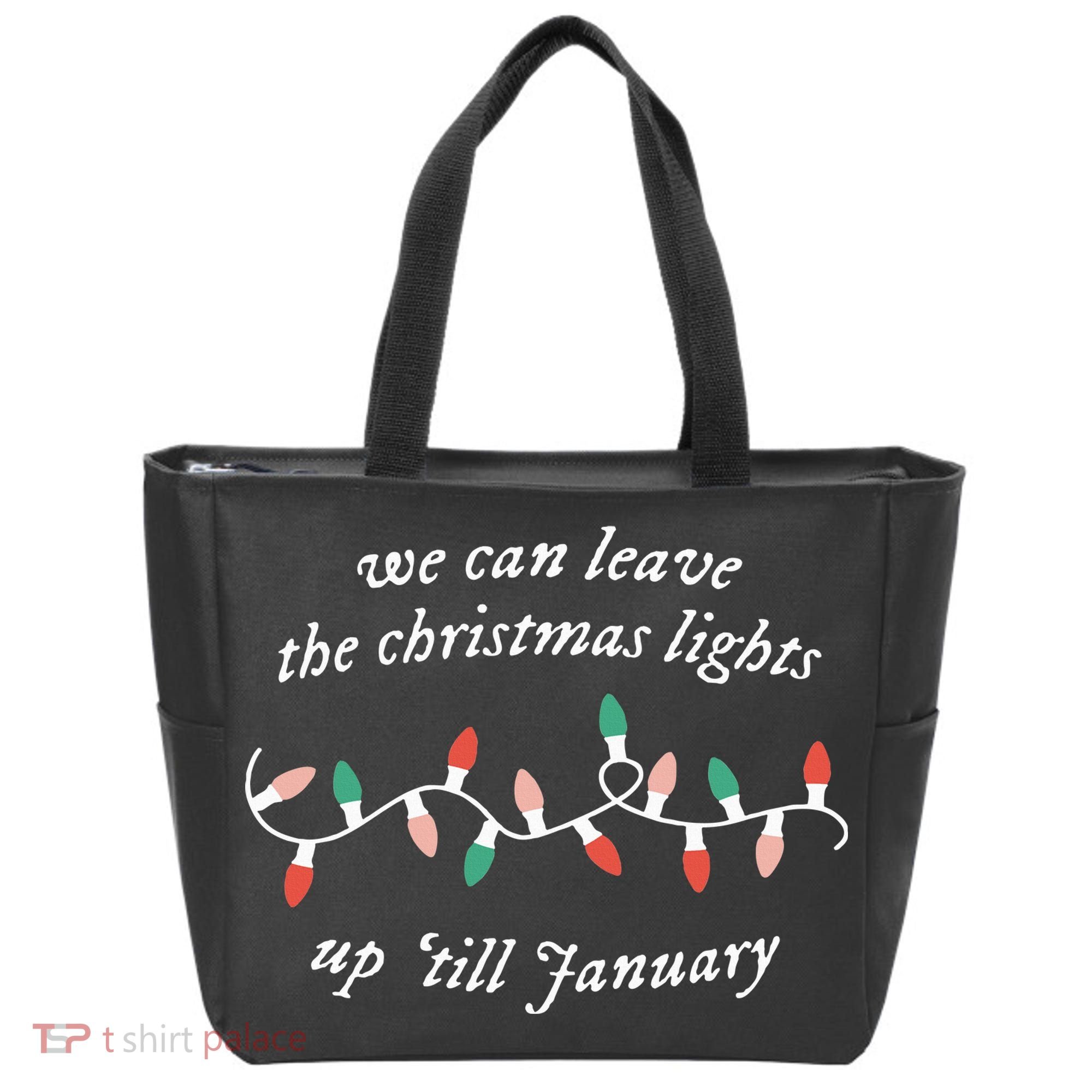 We Can Leave The Christmas Lights Up Til January Christmas Tote Bag