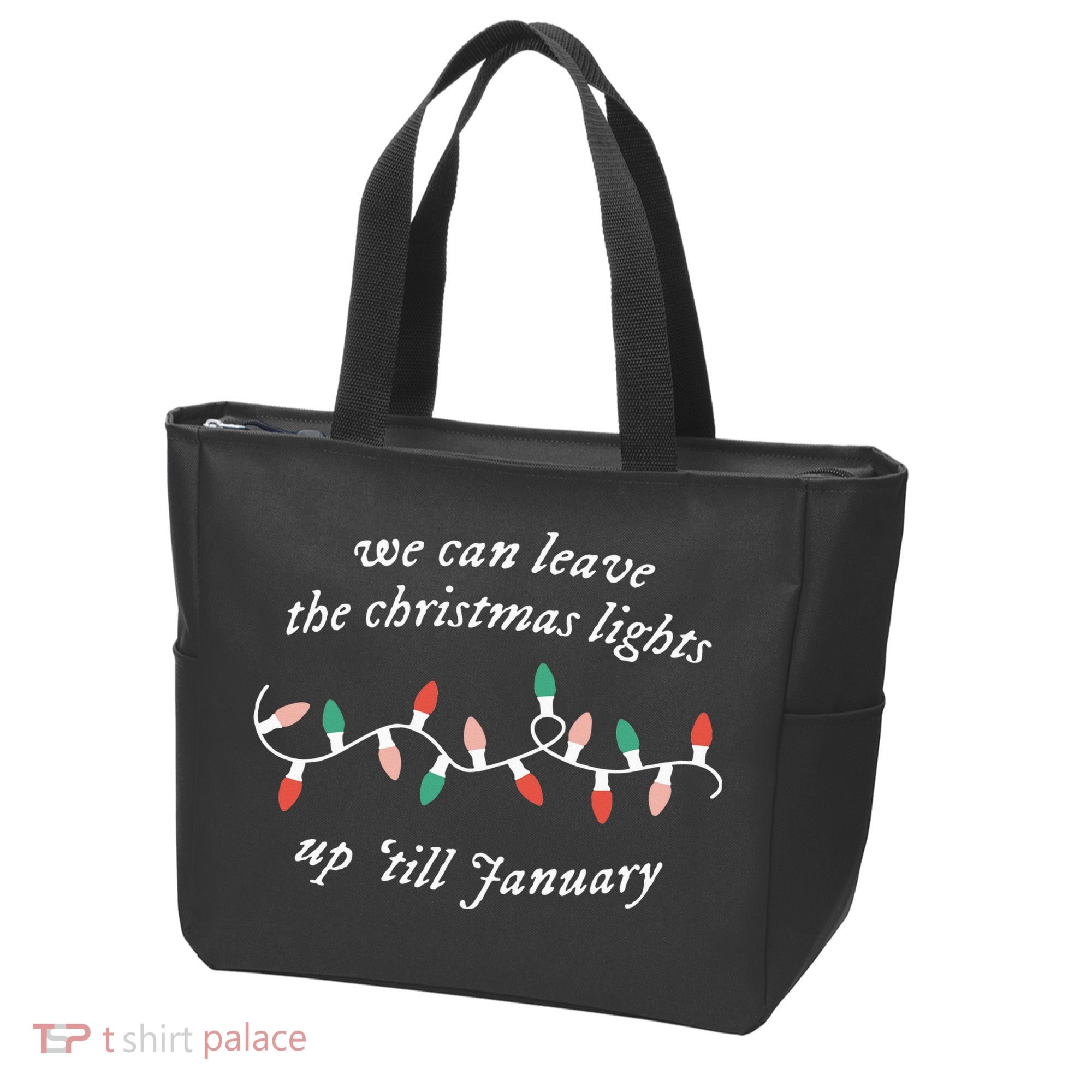 We Can Leave The Christmas Lights Up Til January Christmas Tote Bag