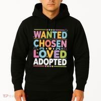 Wanted Chosen Loved Adopted Adoption Hoodie thumb 2